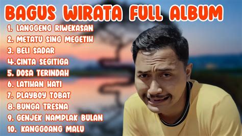 Bagus Wirata Full Album Lagu Bali Terbaik Youtube