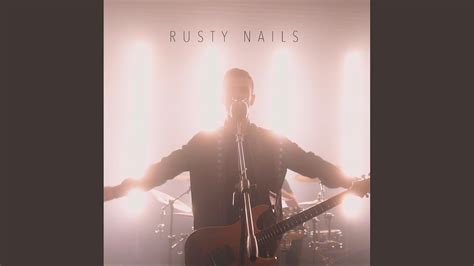 Rusty Nails Youtube