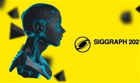 SIGGRAPH 2021 | Computer Graphics World