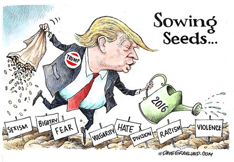 Dave Granlund Cartoon On Sowing The Seeds Of Hot Topic Issues In 2016