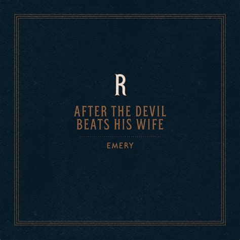After The Devil Beats His Wife Reimagined A Song By Emery On Spotify