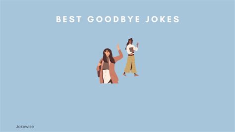 100 Funny Jokes About Goodbyes That Will Make Your Day Jokewise