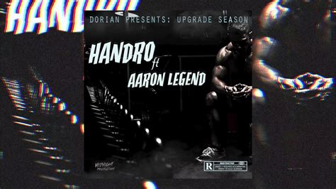 Upgrade Season Handro Ft Aaron Legend Official Audio Youtube
