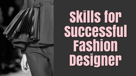 What Skills You Need To Be A Successful Fashion Designer Youtube