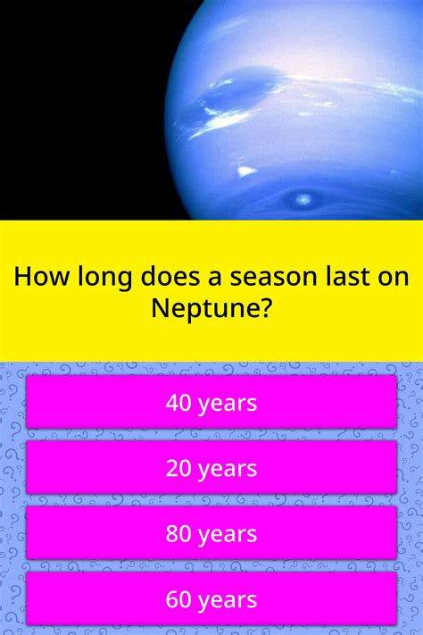 We did not find results for: How long does a season last on Neptune? | Trivia Questions ...