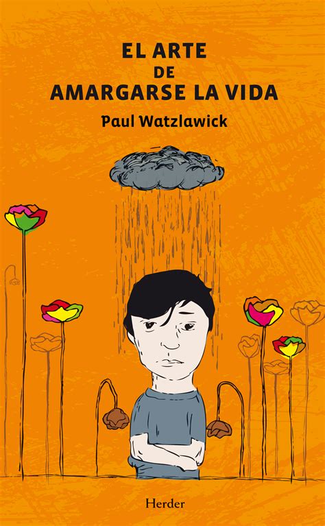 El Arte De Amargarse La Vida Watzlawick Paul Pdf