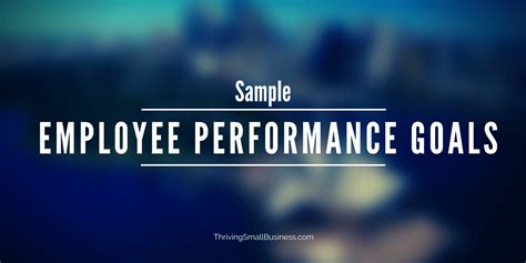 Sample Employee Performance Goals The Thriving Small Business