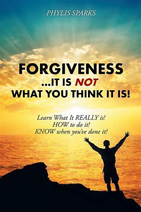 forgiveness it is not what you think it is ebook phylis clay sparks
