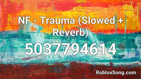 Nf Trauma Slowed Reverb Roblox Id Roblox Music Codes