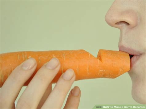 How To Make A Carrot Recorder 13 Steps With Pictures Wikihow