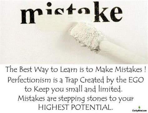 The Best Way To Learn Is To Make Mistakes Perfectionism Is A Trap