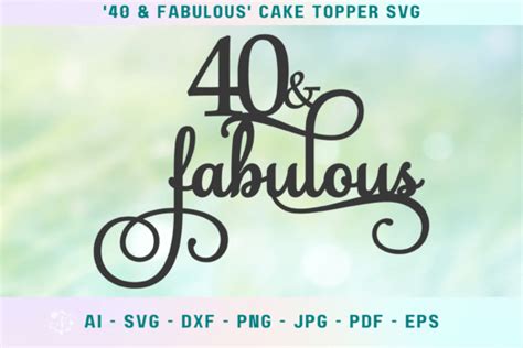 40 And Fabulous Cake Topper Svg Graphic By Nelecreative · Creative Fabrica
