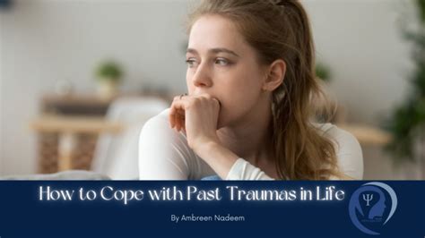 How To Cope With Past Traumas In Life The Psychology Talks