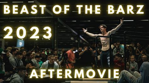 Beast Of The Barz 2023 Aftermovie A Calisthenics Worldwide Production