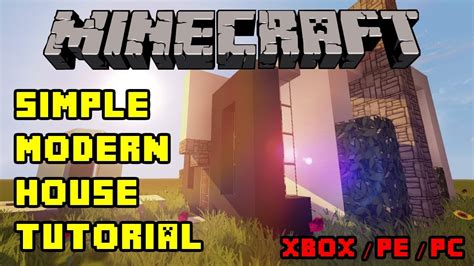 You can really enjoy visit this not a simple house and learn a lot from it. Minecraft - Simple Modern House Tutorial - Xbox/PS3/PE/PC ...