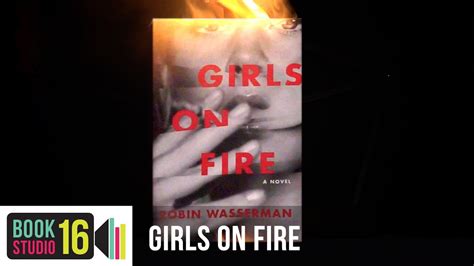 Girls On Fire By Robin Wasserman On Sale May Th Youtube
