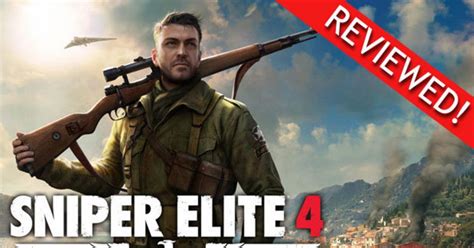 Sniper Elite 4 Review The First Great Shooter Of 2017 Is Bigger And