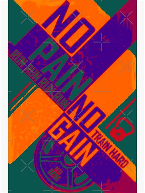 No Pain No Gain Run Text Arts Quotes Poster For Sale By Khanchoice
