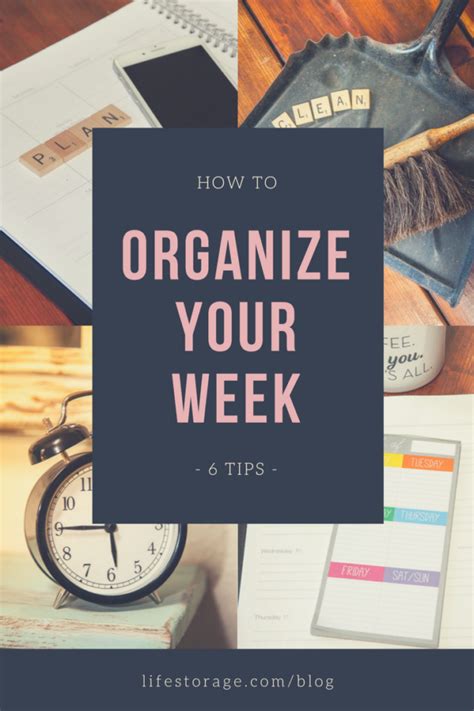 How To Organize Your Life One Week At A Time Life Storage Blog