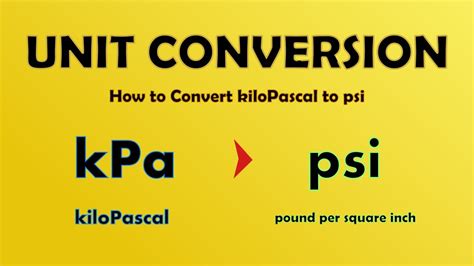 How To Convert Kpa To Psi Kilopascal To Pound Per Square Inch Units