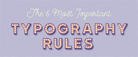 The 5 Most Important Typography Rules Typography Rules Typography