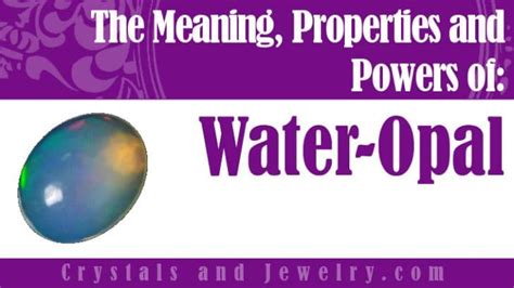 Water Opal Meanings Properties And Powers The Complete Guide