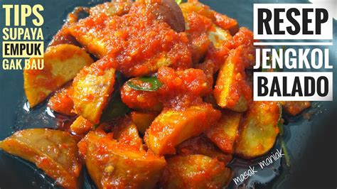 Resep Jengkol Balado Enak Empuk Dan Tidak Bau Youtube