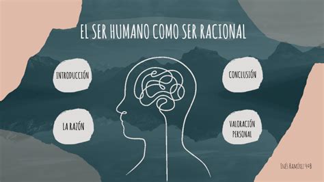 El Ser Humano Como Ser Racional By Ines Ramirez On Prezi