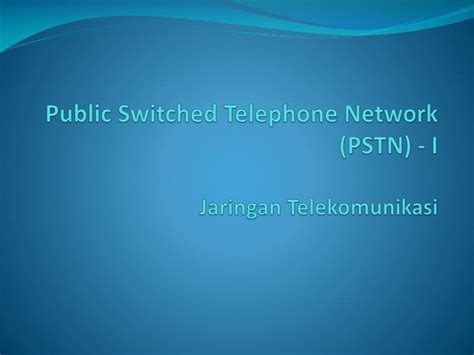 Ppt Public Switched Telephone Network Pstn I Jaringan
