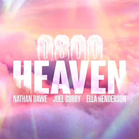 0800 Heaven By Nathan Dawe Joel Corry And Ella Henderson On Amazon Music Unlimited