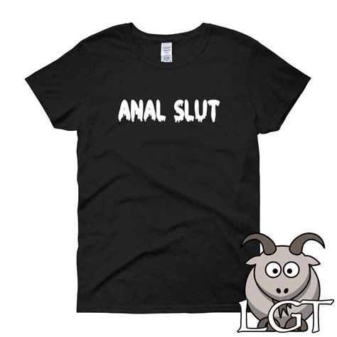 Anal Slut Shirt Slut Shirt Slutty Shirt Bdsm Shirt Bdsm Etsy