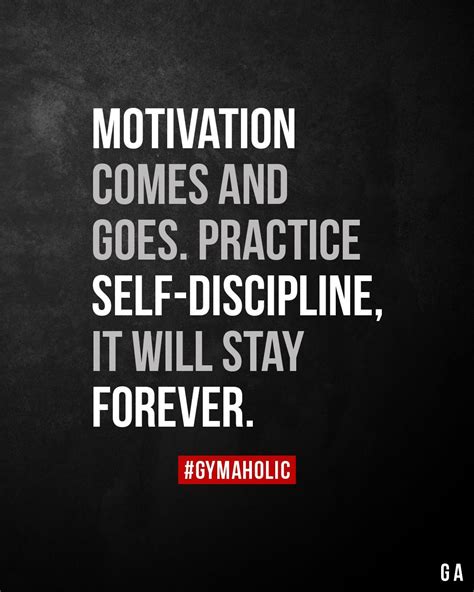 Motivation Comes And Goes Practice Self Discipline It Will Stay