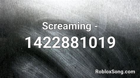 Screaming Roblox Id Roblox Music Codes