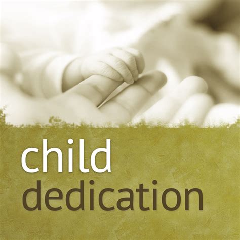 Quotes About Child Dedication 30 Quotes