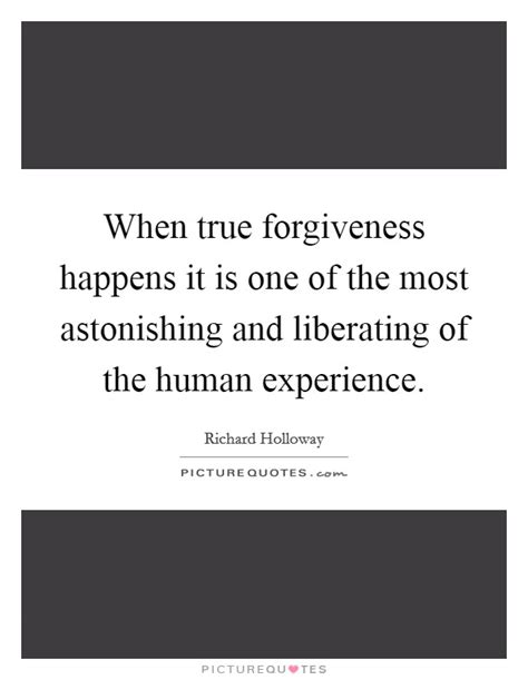 When True Forgiveness Happens It Is One Of The Most Astonishing