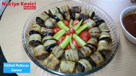 K Fteli Patl Can Sarma Kebab Naciye Kesici Ramazan Yemekleri Youtube