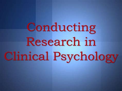 Conducting Research In Clinical Psychology Ppt