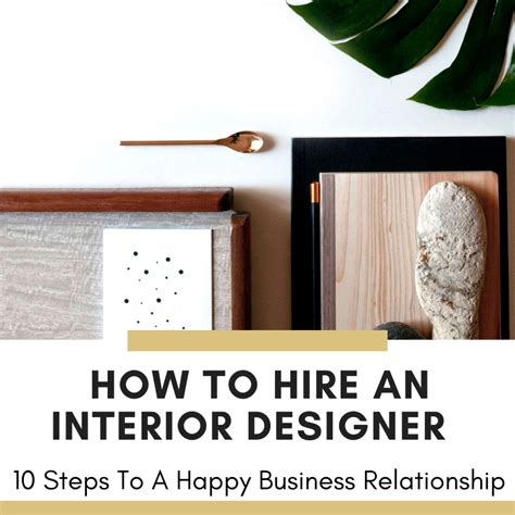 How To Hire An Interior Designer 10 Steps For A Productive And Happy