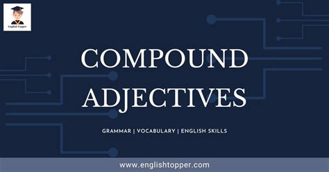 Compound Adjectives Easy Definition Examples