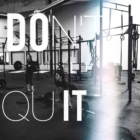 Just Dont Quit Gym Motivationfitness Crossfit Fitness Motivation