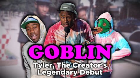 Goblin Tyler The Creators Legendary Debut Youtube