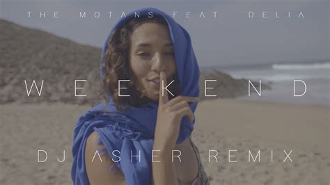 Weekend Feat Delia Dj Asher Remix The Motans Shazam