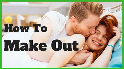 14 Tips To Make Out For The First Time Youtube