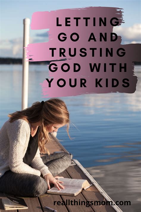 Letting Go And Trusting God With Your Kids Letting Go Fostering