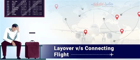 Layover Meaning Layover Flight Vs Connecting Flight A Guide