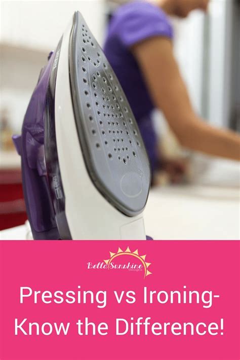 Pressing Vs Ironing Knowing The Difference Bella Sunshine Designs