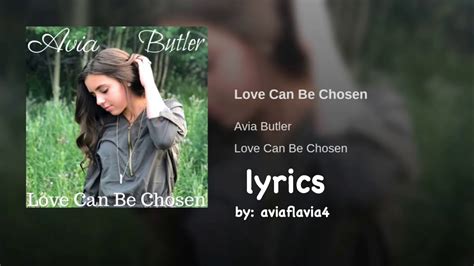 love can be chosen by avia butler ii lyrics youtube