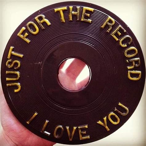 Vinyl Is The Answer Just For The Record I Love You Rpmz Vinylistheanswer
