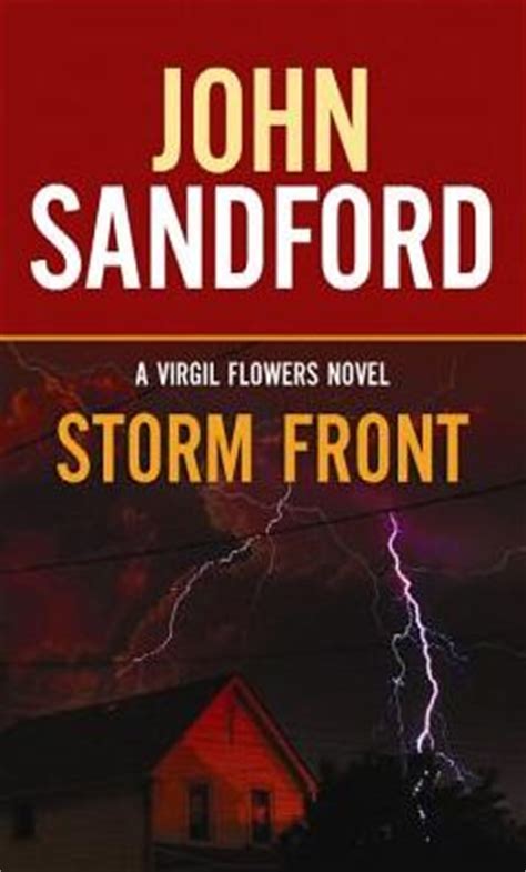 Flowers from the storm book. Storm Front (Virgil Flowers Series #7) by John Sandford ...