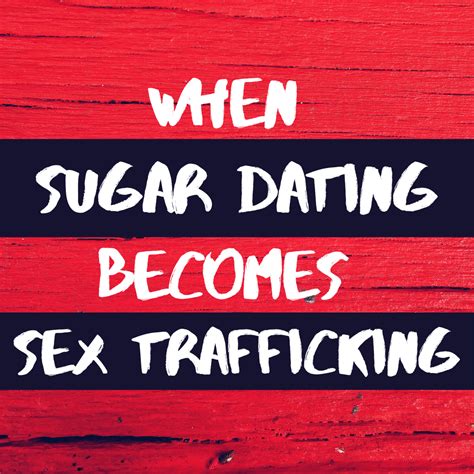 Sex Traffickin And Sugar Dating